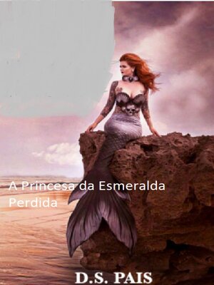 cover image of A Princesa da Esmeralda Perdida